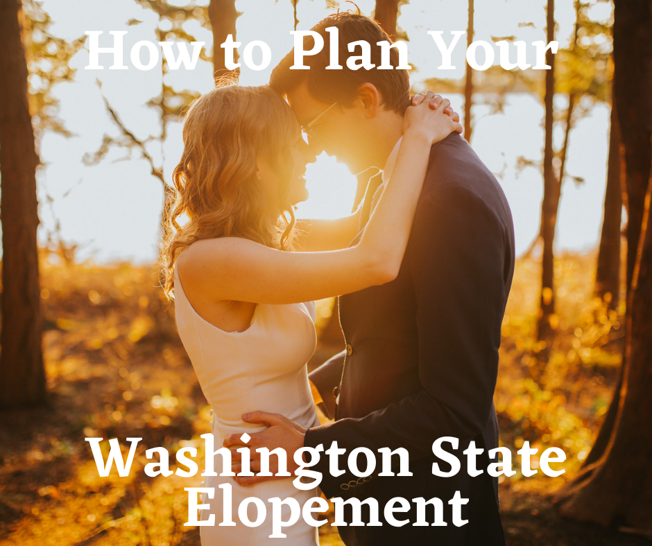 How To Plan Your Washington State Elopement
